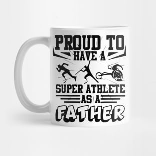 Proud to have a super athlete as father Mug